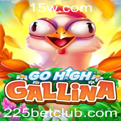 Aventura e Estratégia no Mundo de GoHighGallina com 225bet