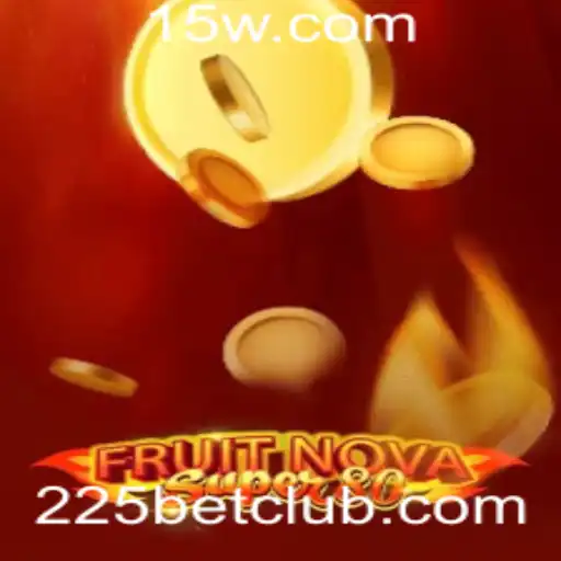 Explorando FruitNovaSuper80 e Suas Regras no 225bet