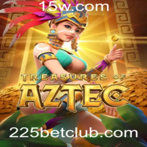 Descubra as Aventuras de Treasures of Aztec com 225bet