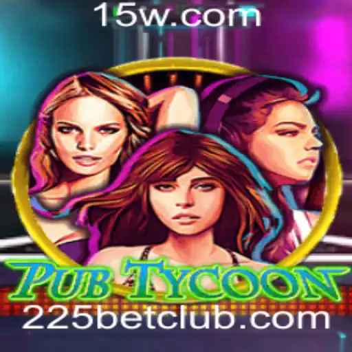 Explore o Fascinante Mundo de PubTycoon com 225bet